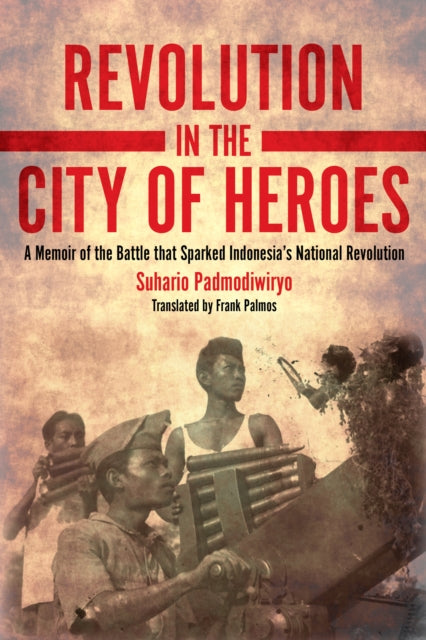 Book cover of: Revolution in the City of Heroes. By: Suhario Padmodiwiryo