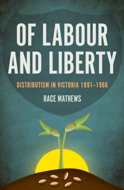Book cover of: Of Labour and Liberty. By: Race Mathews