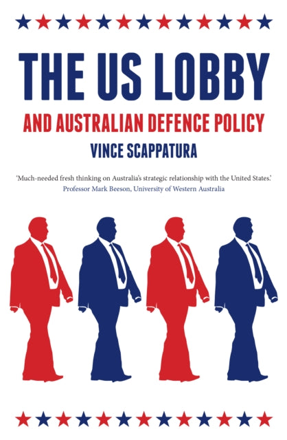 Book cover of: US Lobby and Australian Defence Policy. By: Vince Scappatura