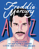 Book cover of: Freddie Mercury A to Z. By: Steve Wide