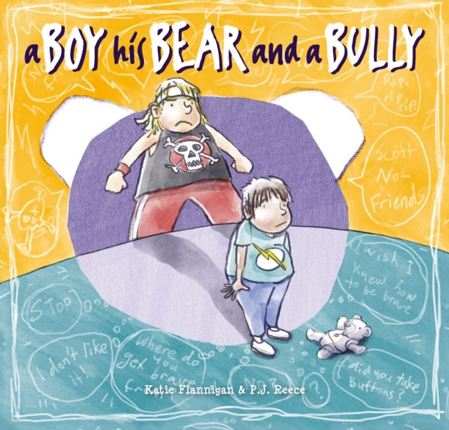 Book cover of: Boy, His Bear and a Bully. By: Katie Flannigan