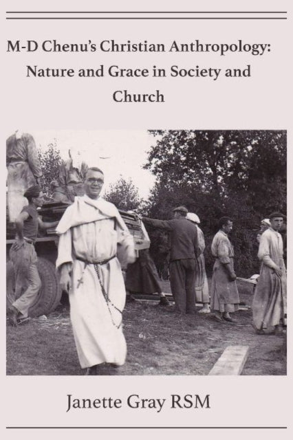 Book cover of: M-D Chenu's Christian Anthropology. By: Janette Gray
