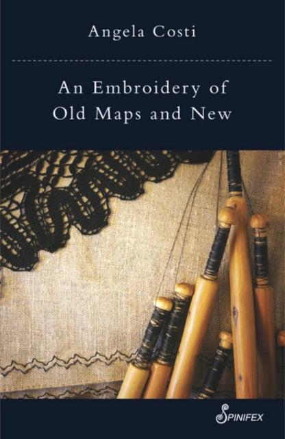 Book cover of: Embroidery of Old Maps and New. By: Angela Costi