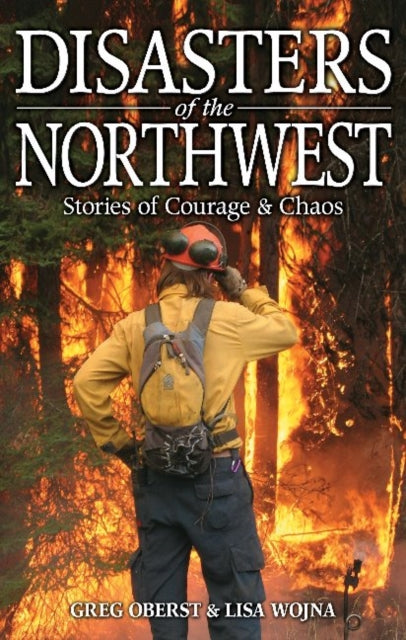 Book cover of: Disasters of the Northwest. By: Greg Oberst