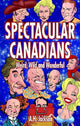 Book cover of: Spectacular Canadians. By: A. H. Jackson