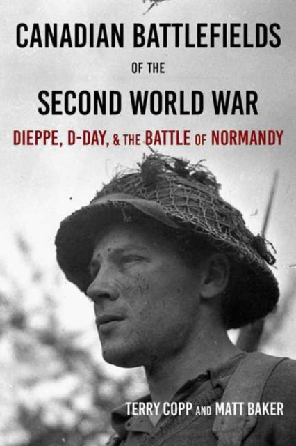 Book cover of: Canadian Battlefields of the Second World War. By: Terry Copp