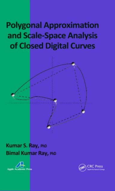 Book cover of: Polygonal Approximation and Scale-Space Analysis of Closed Digital Curves. By: Kumar S. Ray