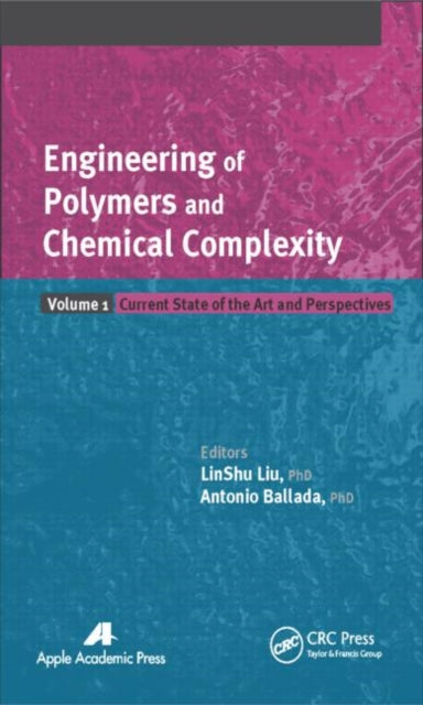 Book cover of: Engineering of Polymers and Chemical Complexity, Volume I. By: LinShu Liu