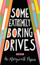 Book cover of: Some Extremely Boring Drives. By: Marguerite Pigeon