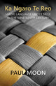 Book cover of: Ka Ngaro Te Reo. By: Paul Moon