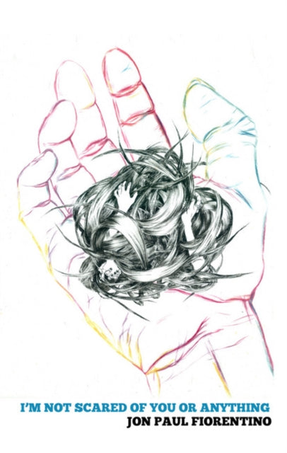 Book cover of: I'm Not Scared of You or Anything. By: Jon Paul Fiorentino