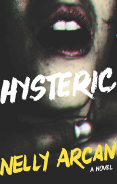 Book cover of: Hysteric. By: Nelly Arcan