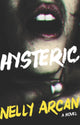 Book cover of: Hysteric. By: Nelly Arcan