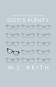 Book cover of: God's Plenty. By: W. J. Keith