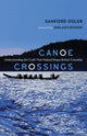 Book cover of: Canoe Crossings. By: Sanford Osler