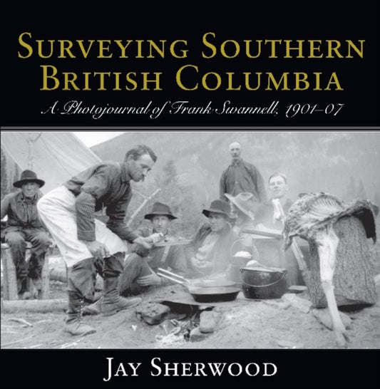 Book cover of: Surveying Southern British Columbia. By: Jay Sherwood