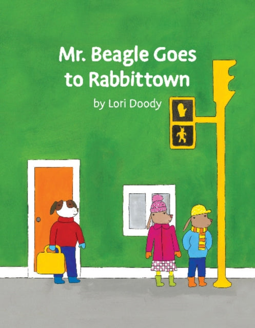 Book cover of: Mr Beagle Goes to Rabbittown. By: Lori Doody