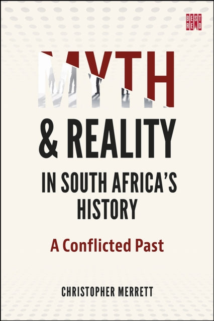 Book cover of: Myth and Reality in South Africa's History