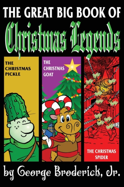 Book cover of: Great Big Book Of Christmas Legends. By: Broderick, George, Jr.