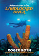 Book cover of: Adventures of a Landlocked Diver. By: Roger Roth