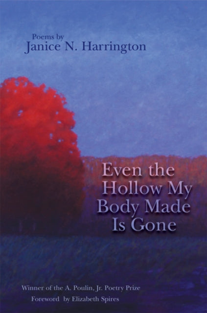 Book cover of: Even the Hollow My Body Made Is Gone. By: Janice N. Harrington
