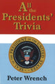 Book cover of: All the Presidents' Trivia