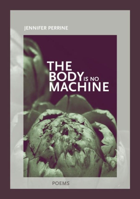 Book cover of: Body is No Machine. By: Jennifer Perrine