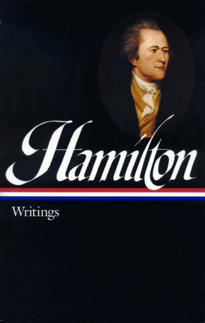 Book cover of: Alexander Hamilton: Writings (LOA #129). By: Alexander Hamilton