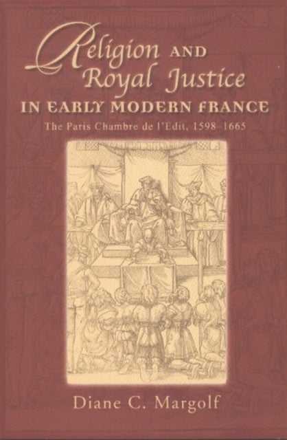Book cover of: Religion and Royal Justice in Early Modern France. By: Diane Claire Margolf