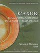 Book cover of: K'axob. By: Patricia A. McAnany