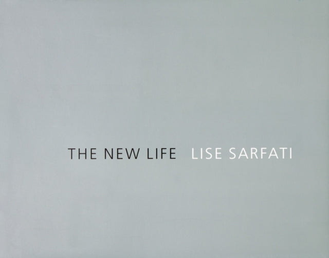Book cover of: Lise Sarfati: The New Life. By: Lise Sarfati