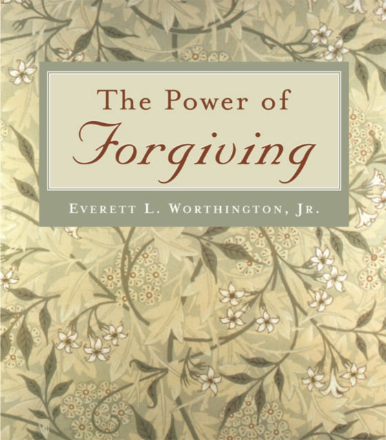 Book cover of: Power of Forgiving. By: Everett L. Worthington