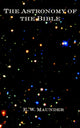 Book cover of: Astronomy of the Bible. By: Walter Maunder