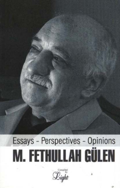 Book cover of: Essays, Perspectives, Opinions. By: Fethullah Gülen, Jay Willoughby