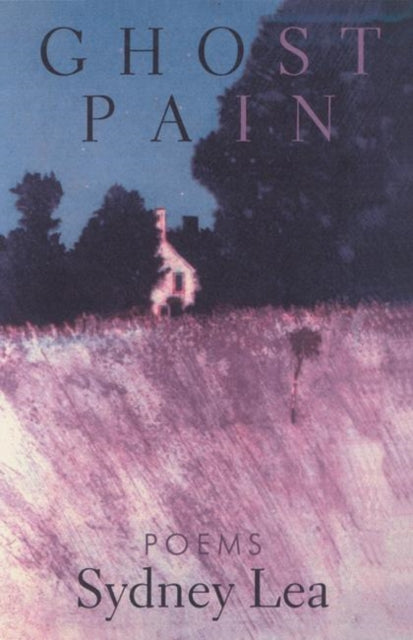 Book cover of: Ghost Pain. By: Sydney Lea