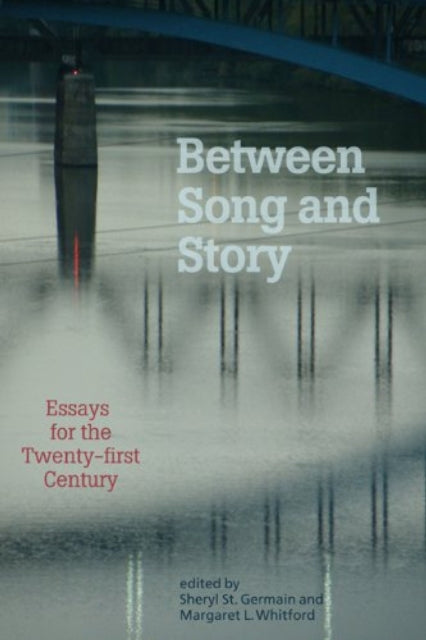 Book cover of: Between Song and Story. By: Sheryl St. Germain