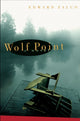 Book cover of: Wolf Point. By: Edward Falco