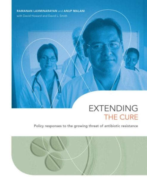 Book cover of: Extending the Cure. By: Ramanan Laxminarayan