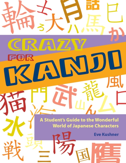 Book cover of: Crazy for Kanji. By: Eve Kushner