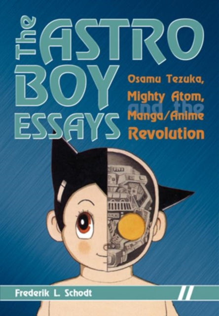 Book cover of: Astro Boy Essays. By: Frederik L. Schodt