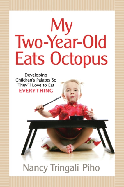 Book cover of: My Two-Year-Old Eats Octopus. By: Nancy Tringali Piho