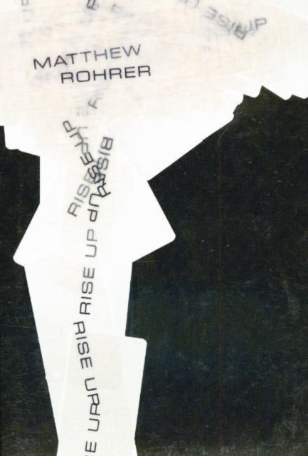 Book cover of: Rise Up. By: Matthew Rohrer