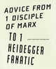 Book cover of: Advice from 1 Disciple of Marx to 1 Heidegger Fanatic. By: Mario Santiago Papasquiaro