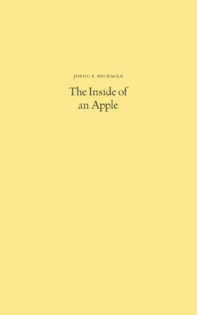 Book cover of: Inside of an Apple. By: Joshua Beckman
