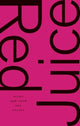 Book cover of: Red Juice: Poems 1998-2008. By: Hoa Nguyen