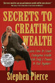 Book cover of: Secrets to Creating Wealth. By: Stephen Pierce