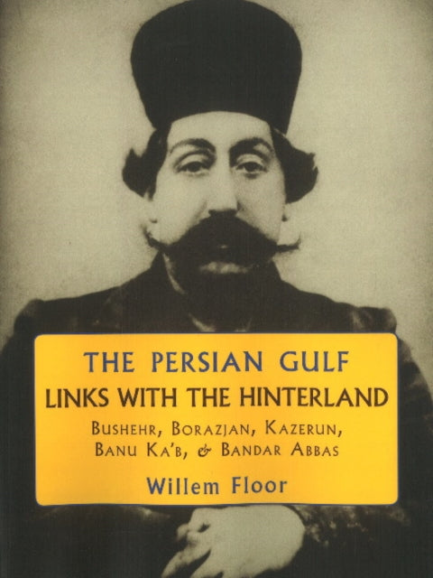 Book cover of: Persian Gulf -- Links with the Hinterland