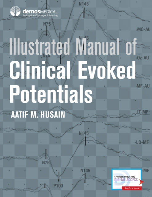 Book cover of: Illustrated Manual of Clinical Evoked Potentials. By: Aatif M. Husain