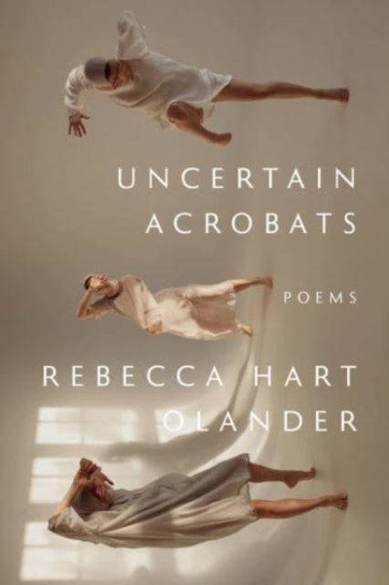Book cover of: Uncertain Acrobats. By: Rebecca Hart Olander
