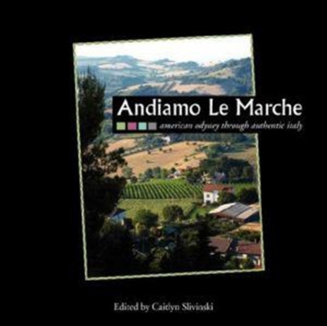 Book cover of: Andiamo Le Marche. By: Caitlyn Slivinski